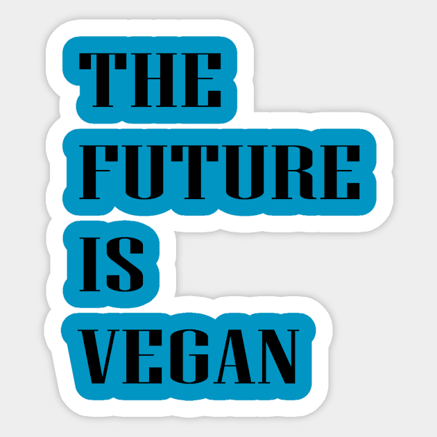 The Future is Vegan Sticker by JevLavigne
